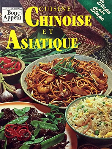 Stock image for Cuisine Chinoise et Asiatique : Etape par Etape for sale by Better World Books Ltd