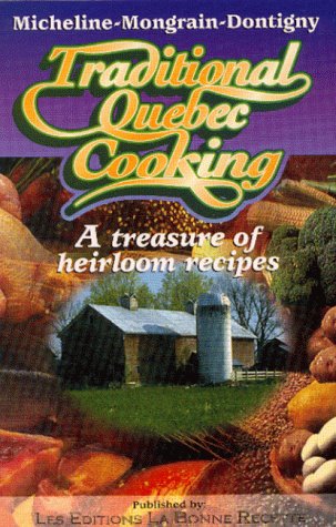 Stock image for Traditional Quebec Cooking: A Treasure of Heirloom Recipes for sale by SecondSale