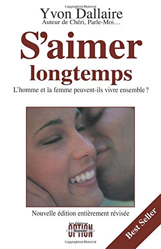 Stock image for S'aimer longtemps - L'homme et la femme peuvent-ils vivre ensemble? for sale by La Bouquinerie des Antres