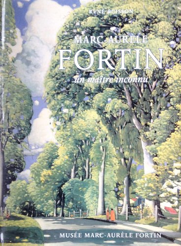 Imagen de archivo de Marc-Aurle Fortin: Un Matre Inconnu a la venta por Montreal Books