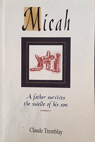 Micah: A Father Survives the Suicide of His Son