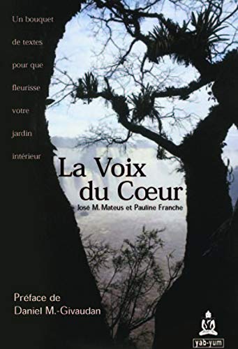 Stock image for Voix du Coeur : Un Bouquet de Textes pour Que Fleurisse Votre Jardin Interieur for sale by Better World Books