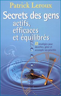Stock image for Secrets des Gens Actifs, Efficaces, et Equilibres for sale by Better World Books