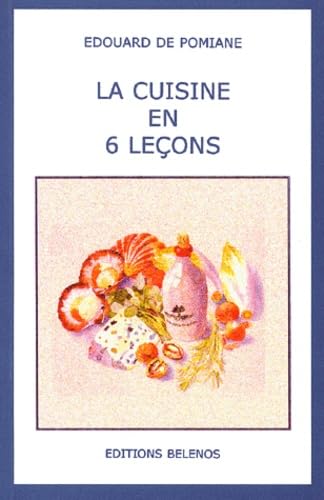 Guide pratique de cuisine familiale: La cuisine en 6 leÃ§on (9782980691126) by Pomiane, Edouard De