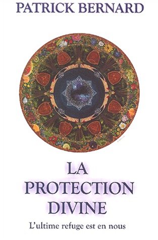 9782980741906: La Protection Divine. L'Ultime Refuge Est En Nous