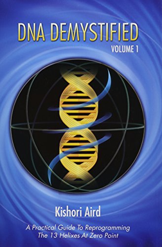 Beispielbild fr DNA Demystified, Volume 1: A Practical Guide to Reprogramming the 13 Helixes at Zero Point zum Verkauf von medimops