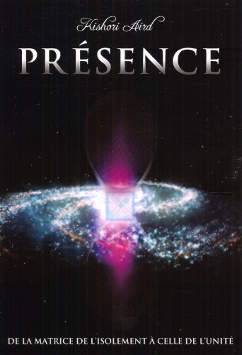 Stock image for Prsence: De la matrice de l'isolement  celle de l'Unit (French Edition) for sale by GF Books, Inc.