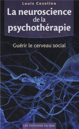 9782980756122: La neuroscience de la psychothrapie : Gurir le cerveau social