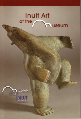 Stock image for Inuit Art at the Museum for sale by Sutton Books