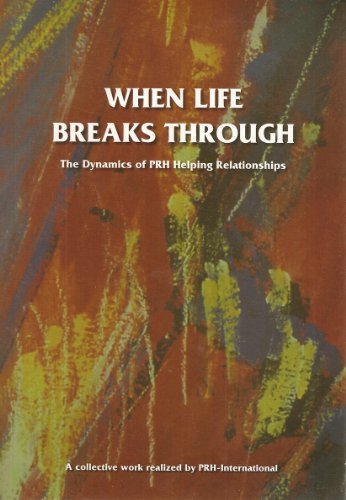 Imagen de archivo de When Life Breaks Through (The Dynamics of PRH Helping Relationships) a la venta por WorldofBooks