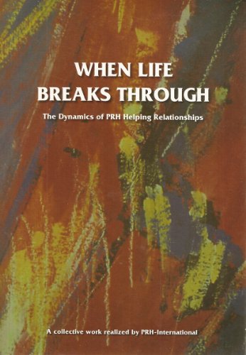 Stock image for When Life Breaks Through (The Dynamics of PRH Helping Relationships) for sale by SecondSale