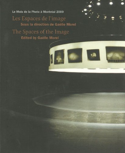 9782980802027: Les Espaces de L'image / The Spaces of the Image: Le Mois de la Photo a Montreal 2009