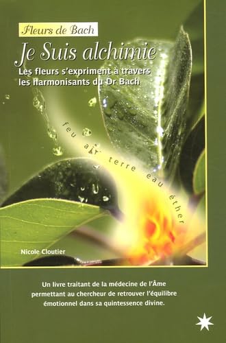 9782980817809: Fleurs de Bach - Je suis alchimie