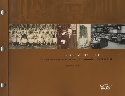 9782980884917: Becoming Bell: The Remarkable Story of a Canadian Enterprise (Includes CD-ROM)