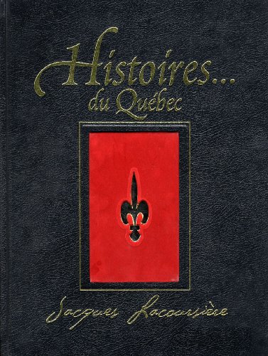 Histoires... Du QuÃ©bec (9782980904431) by Jacques LacoursiÃ¨re