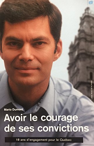 Imagen de archivo de Avoir le courage de ses convictions a la venta por Better World Books