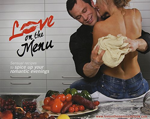 LOVE ON THE MENU Sensual Recipes to Spice Up Your Romantic Evenings