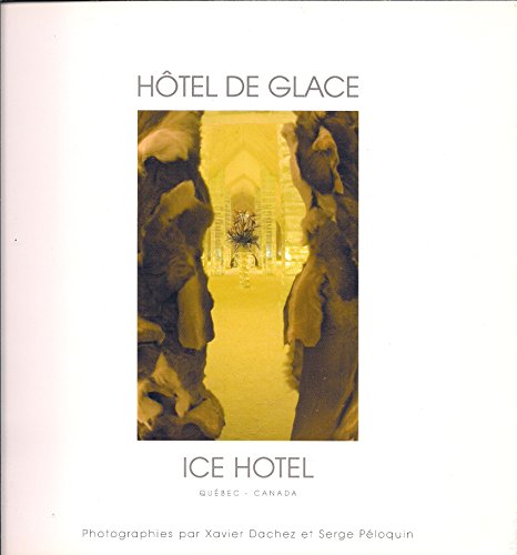 Stock image for Ho^tel de Glace Quebec-Canada = Ice Hotel Quebec-Canada for sale by Wonder Book