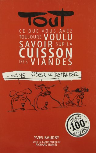 9782981038531: Tout ce que vous avez toujours voulu savoir sur la cuisson des viandes...Sans oser le demander