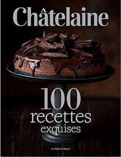 Imagen de archivo de Chtelaine, 100 Recettes Exquises a la venta por Better World Books Ltd