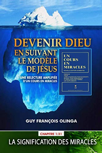 Imagen de archivo de Devenir Dieu en suivant le mod le de J sus - Chapitre 1 / 31: Une relecture amplifi e d  Un Cours En Miracles (French Edition) a la venta por ThriftBooks-Atlanta