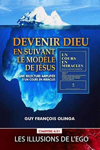 Beispielbild fr Devenir Dieu en suivant le modle de Jsus - Chapitre 4 / 31: Une relecture amplifie d?Un Cours En Miracles (French Edition) zum Verkauf von Books Unplugged