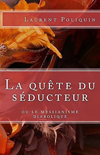 Stock image for La qute du sducteur ou le messianisme diabolique (French Edition) for sale by Lucky's Textbooks