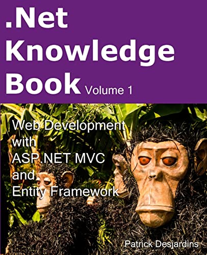 Beispielbild fr Net Knowledge Book : Web Development with Asp.Net MVC and Entity Framework: .Net Knowledge Book : Web Development with Asp.Net MVC and Entity Framework: Volume 1 zum Verkauf von WorldofBooks