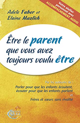 Imagen de archivo de Etre le parent que vous avez toujours voulu tre (contient un CD audio) a la venta por medimops