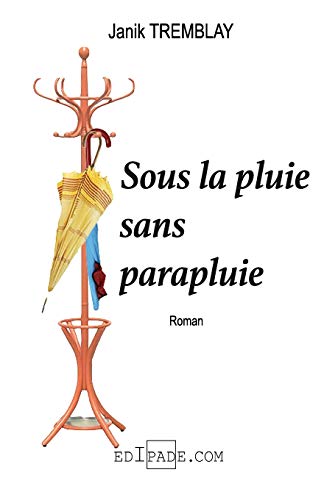 Stock image for Sous la pluie sans parapluie (French Edition) for sale by GF Books, Inc.