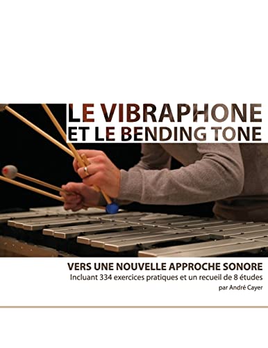 Stock image for Le vibraphone et le bending tone: Vers une nouvelle approche sonore (French Edition) for sale by Lucky's Textbooks