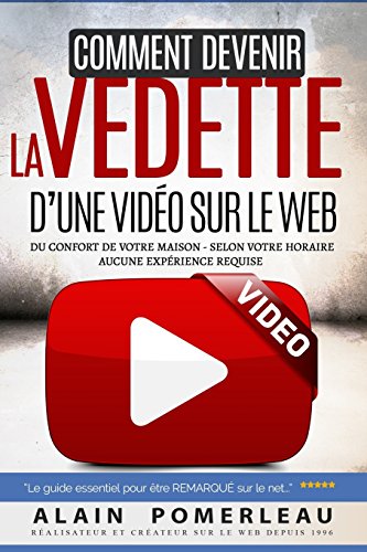 Beispielbild fr Comment devenir la vedette d'une vido sur le web: Du confort de votre maison - Selon votre horaire - Aucune exprience requise. Le guide essentiel . faire remarquer sur le net. (French Edition) zum Verkauf von Lucky's Textbooks