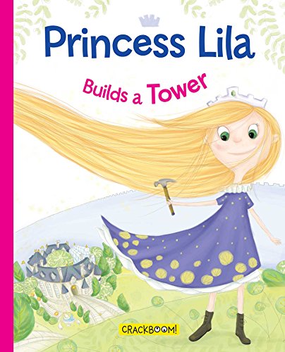 Beispielbild fr Princess Lila Builds a Tower zum Verkauf von Better World Books