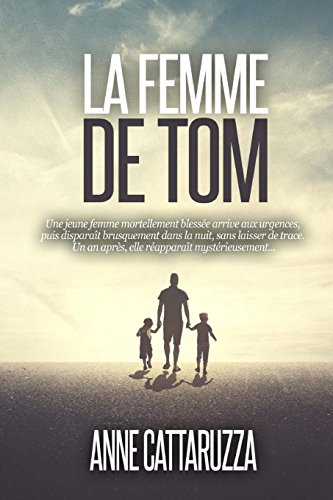 Beispielbild fr La femme de Tom: Une femme disparue. Une famille brise. un mystre entier (French Edition) zum Verkauf von Books Unplugged