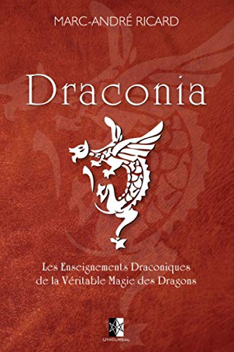 Beispielbild fr Draconia: Les Enseignements Draconiques de la Vritable Magie des Dragons zum Verkauf von medimops