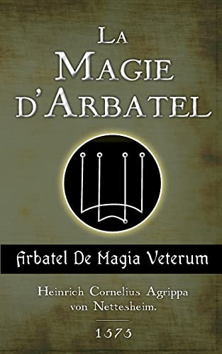 Stock image for La Magie d'Arbatel: De Magia Veterum (French Edition) for sale by Books Unplugged