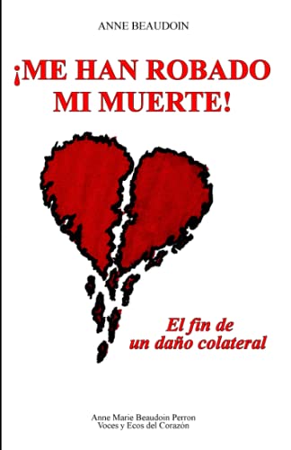 Imagen de archivo de Me han robado mi muerte!: El fin de un dao colateral (Spanish Edition) a la venta por Book Deals