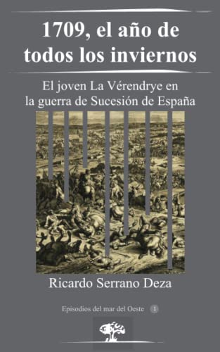 Beispielbild fr 1709, el ao de todos los inviernos: El joven La Vrendrye en la guerra de Sucesin de Espaa (Spanish Edition) zum Verkauf von Lucky's Textbooks