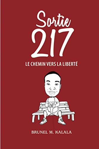 Stock image for Sortie 217: Le chemin vers la libert (French Edition) for sale by Red's Corner LLC