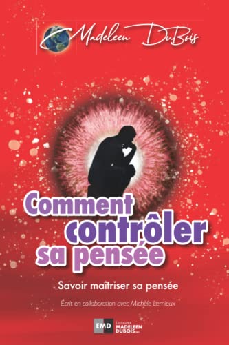 Beispielbild fr Comment contrler sa pense: Savoir matriser sa pense (French Edition) zum Verkauf von Book Deals