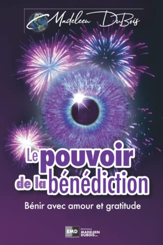 Beispielbild fr Le pouvoir de la bndiction: Bnir avec amour et gratitude (French Edition) zum Verkauf von Books Unplugged