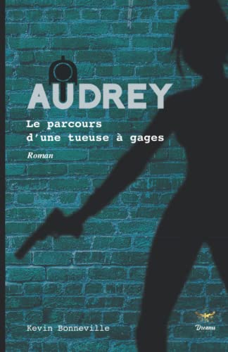 9782981962720: Audrey - Le parcours d'une tueuse  gages