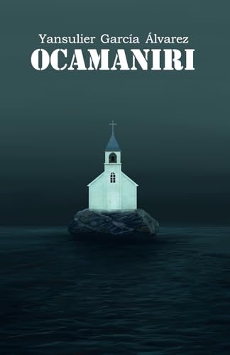 Imagen de archivo de Ocamaniri (Spanish Edition) a la venta por GF Books, Inc.