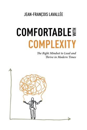 Beispielbild fr Comfortable with Complexity: The Right Mindset to Lead and Thrive in Modern Times zum Verkauf von GF Books, Inc.