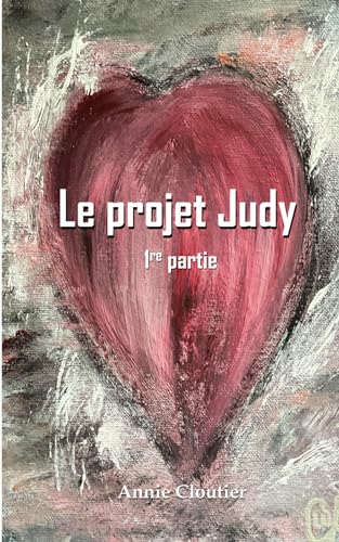 Beispielbild fr Le projet Judy | 1re partie (French Edition) zum Verkauf von GF Books, Inc.