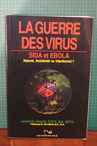 Stock image for La Guerre Des Virus : Sida Et Ebola : mergence Naturelle Ou Manipulation Humaine ? Accident Ou Inte for sale by RECYCLIVRE