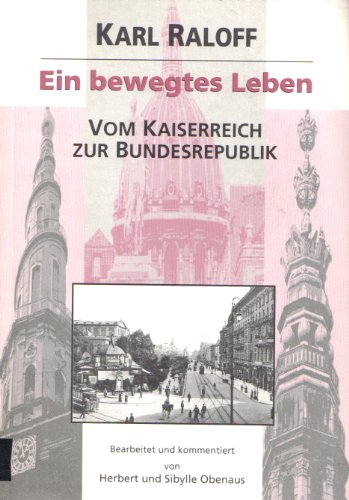 Beispielbild fr Ein bewegtes Leben - Vom Kaiserreich zur Bundesrepublik zum Verkauf von Antiquariat Bcher-Oase