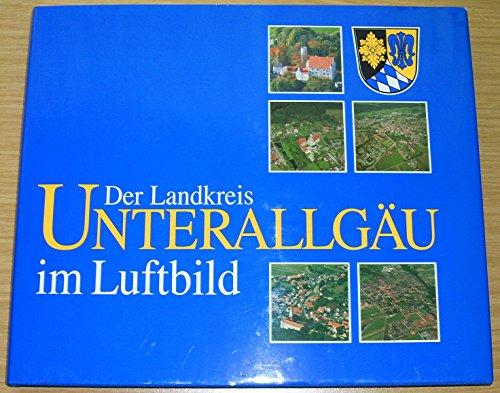 Stock image for Der Landkreis Unterallgu im Luftbild: Unsere Stdte, Mrkte und Gemeinden in Vergangenheit und Gegenwart for sale by medimops