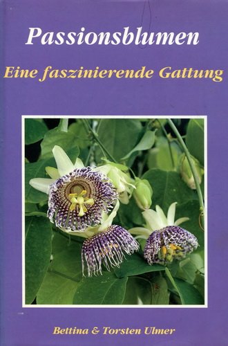 Stock image for Passionsblumen. Eine faszinierende Gattung for sale by Antiquariat Armebooks