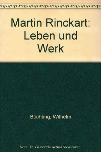 Martin Rinckart - Leben und Werk. - Büchting, Wilhelm und Siegmar Keil